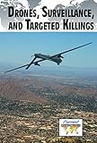Drones Surveillance And Targeted Killings Current Controversies Paperback
