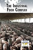 The Industrial Food Complex Current Controversies