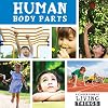 Human Body Parts (Closer Look at Living Things)