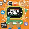 What Is Coding? (Computers and Coding)