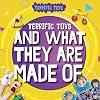 Terrific Toys and What They Are Made Of