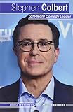 Stephen Colbert Latenight Comedy Leader People In The News