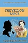 The Yellow Farce: A New Sherlock Holmes Mystery Book 18