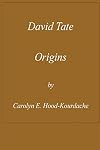David Tate : Origins: Life of a Creek Chieftain Without a Tribe