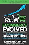 Ecommerce Evolved The Essential Playbook To Build Grow Scale A Successful Ecommerce Business