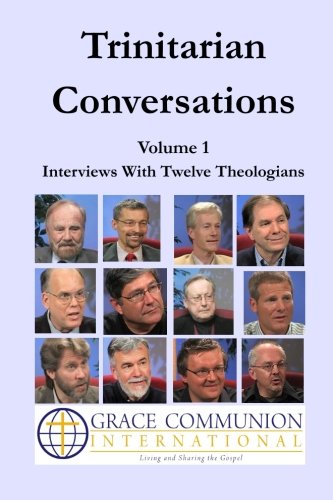 Trinitarian Conversations, Volume 1: Interviews With Twelve Theologians cover