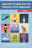Apprendre L'anglais Avec Des Histoires Pour D%C3%A9butants.: Am%C3%A9liorer Votre Compr%C3%A9hension Orale Et %C3%A9crite