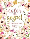 Color The Gospel Inspired To Grace Christian Coloring Books A Scripture Coloring Book For Adults Teens Bible Verse Coloring