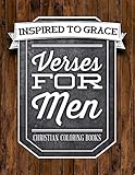 Verses For Men Inspired To Grace Christian Coloring Books A Scripture Coloring Book For Adults Teens Bible Verse Coloring Volume 8