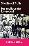 Shades of Truth / Los matices de la verdad