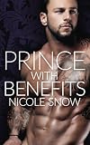 Prince With Benefits: A Billionaire Royal Romance
