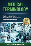 Medical Terminology The Best And Most Effective Way To Memorize Pronounce And Understand Medical Terms