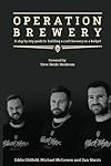 Operation Brewery: Black Hops - The Least Covert Operation in Brewing: A step-by-step guide to building a brewery on a budget - Dan Norris