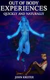 Out Of Body Experiences, Quickly And Naturally