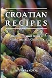 Croatian Recipes Croatian Food From A Real Croatian Grandma Real Croatian Cuisine Croatian Recipes Croatian Food Croatian Cookbook