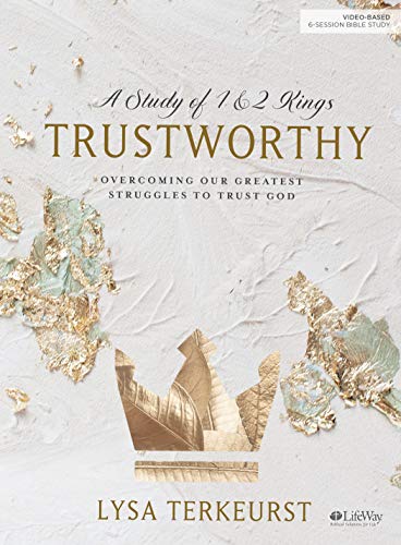 Trustworthy - Bible Study Book: Overcoming Our Greatest Struggles to Trust God book cover