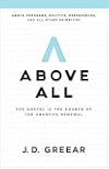 Above All: The Gospel Is the Source of the Church’s Renewal