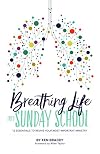 Breathing Life into Sunday School