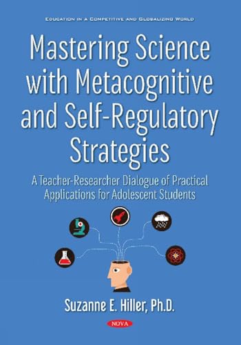 Cover of Mastering Science with Metacognitive and Self-Regulatory Strategies