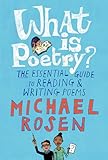 What Is Poetry The Essential Guide To Reading And Writing Poems