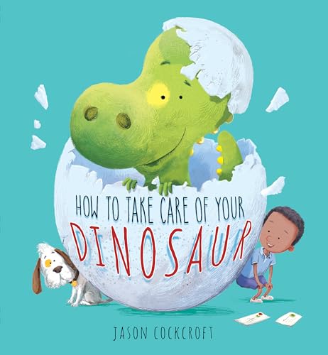 How to Take Care of Your Dinosaur / by Cockcroft, Jason