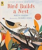 Bird Builds A Nest A First Science Storybook