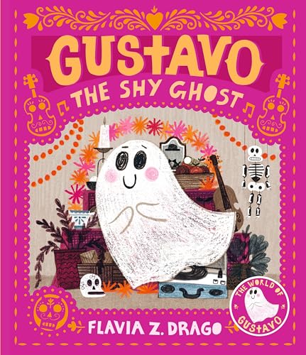 Gustavo, the Shy Ghost: (A Halloween Picture Book Celebrating Friendship, Courage, and Cultural Traditions - For Toddlers, Preschoolers, and 1-2 Graders) (The World of Gustavo)