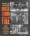 Underground Fire: Hope, Sacrifice, and Courage in the Cherry Mine Disaster