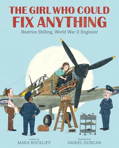 The Girl Who Could Fix Anything : by Rockliff, Mara