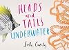 Heads and Tails: Underwater