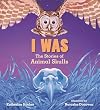 I Was: The Stories of Animal Skulls