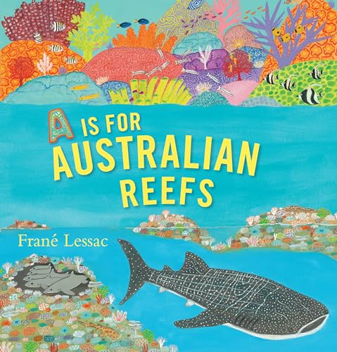 A Is for Australian Reefs / by Lessac, Frané
