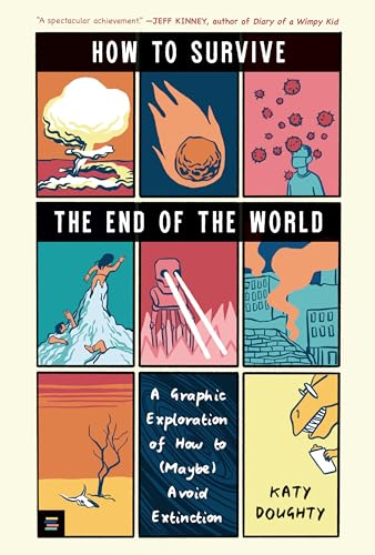 How to Survive the End of the World : by Doughty, Katy