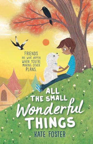 Cover of All the Small Wonderful Things