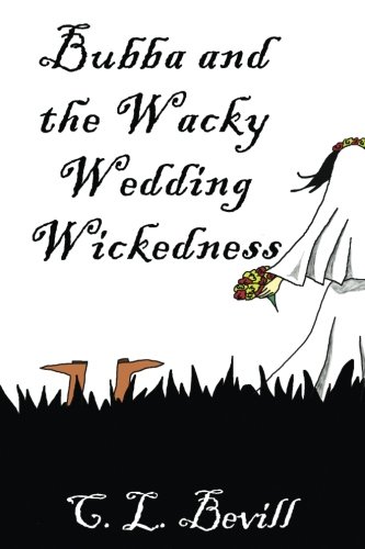 Bubba and the Wacky Wedding Wickedness book cover