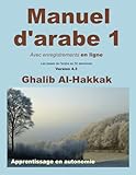 Manuel D'arabe   Apprentissage En Autonomie   Tome I: Livre + Enregistrements En Ligne En Libre Acc%C3%A8s