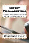 Expert Telemarketing: How to urgently get lots of sales appointments