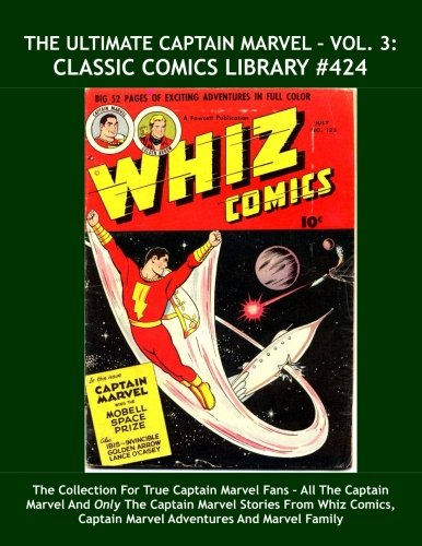 Ultimate Captain Marvel - Vol. 3 : Classic Comics Library #424 — Fawcett Comics · 2016
