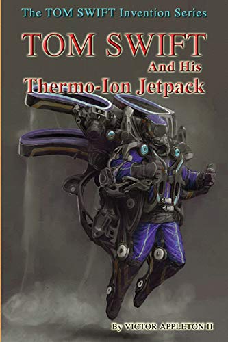 Tom Swift and His Thermo-Ion Jetpack book cover