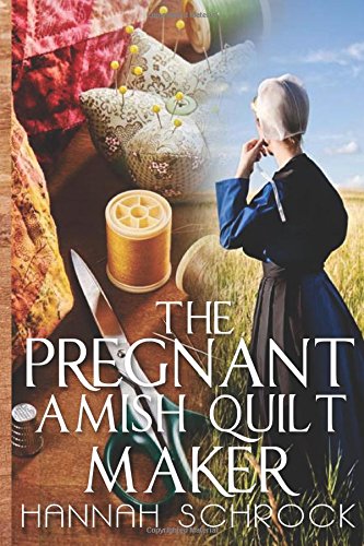 The Pregnant Amish Quilt Maker book cover
