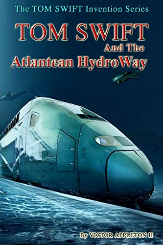 Tom Swift and the Atlantean HydroWay book cover
