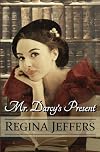 Mr. Darcy's Present: A Pride and Prejudice Holiday Vagary