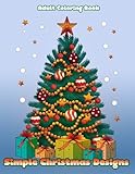 Simple Christmas Designs: Easy designs to color for the Christmas season adult coloring book (Creative and Unique Coloring Books for Adults)