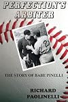 Perfection's Arbiter: The Story Of Babe Pinelli