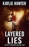 Layered Lies (Kelsey's Burden) (Volume 1)