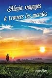 Alexia, Voyages %C3%A0 Travers Les Mondes: Illusions