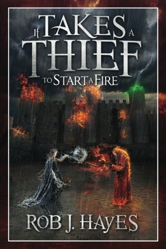It Takes a Thief to Start a Fire book cover