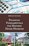 Financial Fundamentals For Historic House Museums
