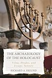The Archaeology Of The Holocaust Vilna Rhodes And Escape Tunnels
