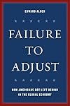 Failure to Adjust: How Americans Got Left Behind in the Global Economy